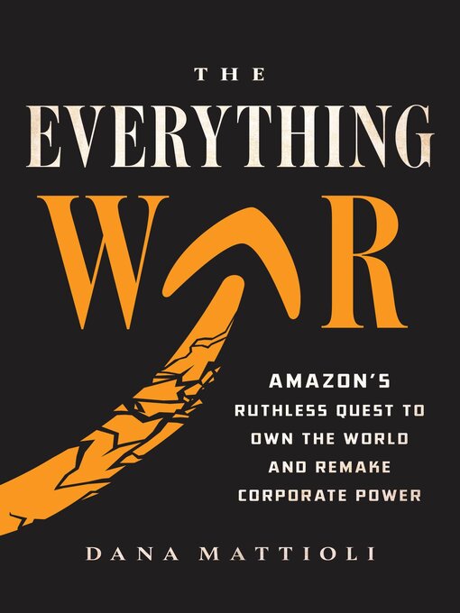 Title details for The Everything War by Dana Mattioli - Available